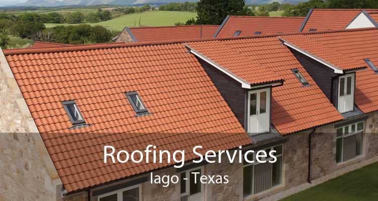 Roofing Services Iago - Texas