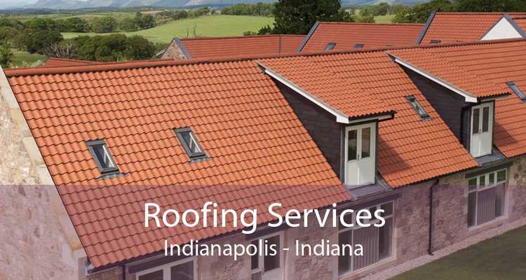 Roofing Services Indianapolis - Indiana
