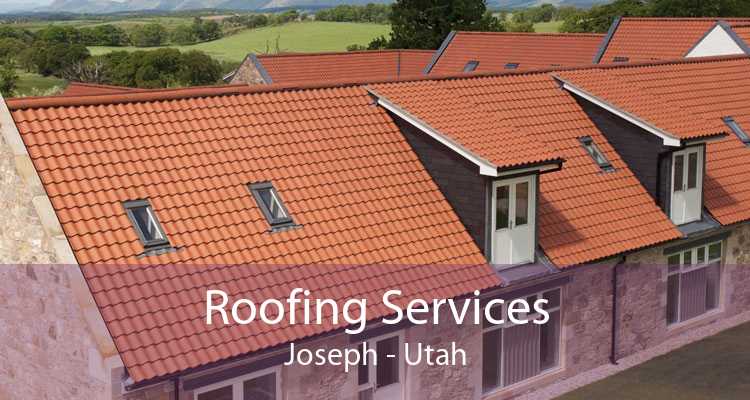 Roofing Services Joseph - Utah
