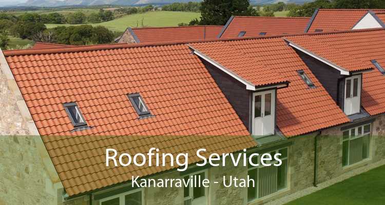 Roofing Services Kanarraville - Utah