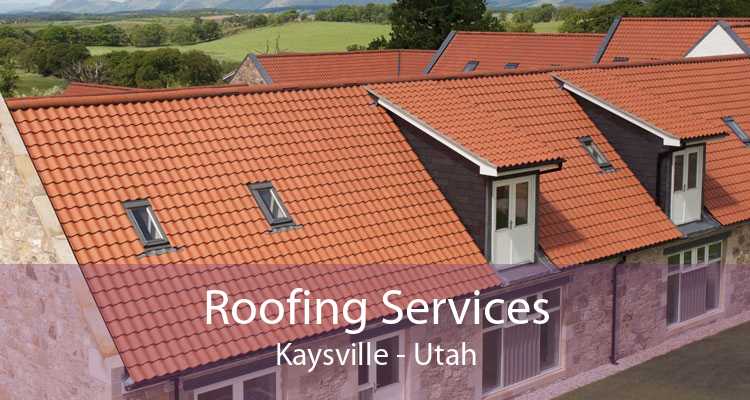 Roofing Services Kaysville - Utah