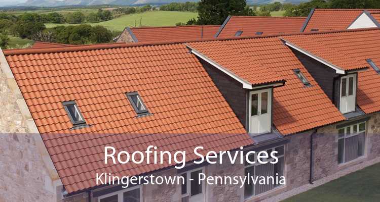 Roofing Services Klingerstown - Pennsylvania