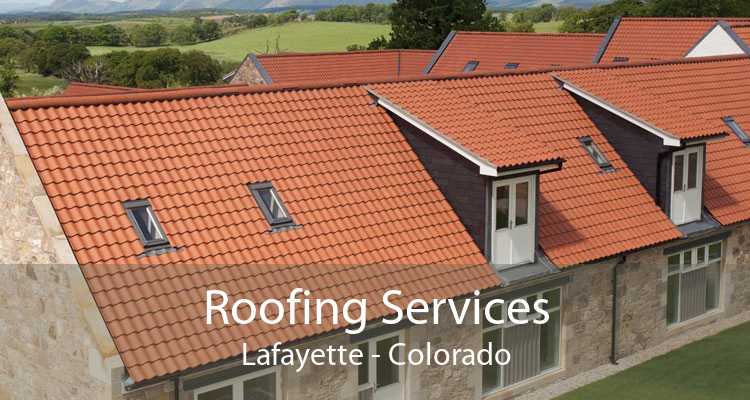 Roofing Services Lafayette - Colorado