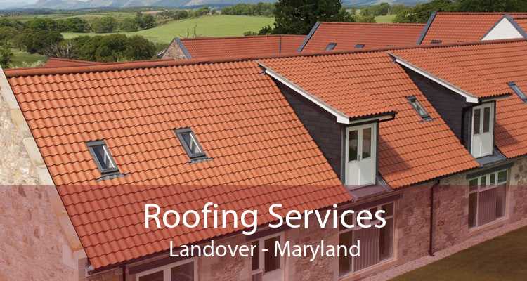 Roofing Services Landover - Maryland