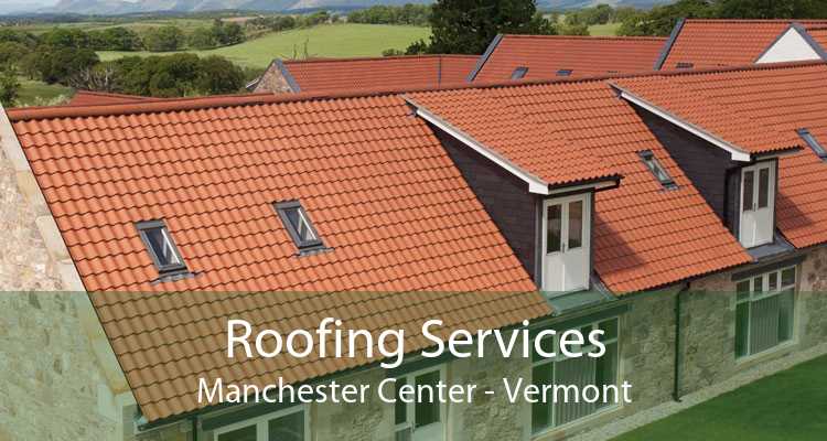 Roofing Services Manchester Center - Vermont