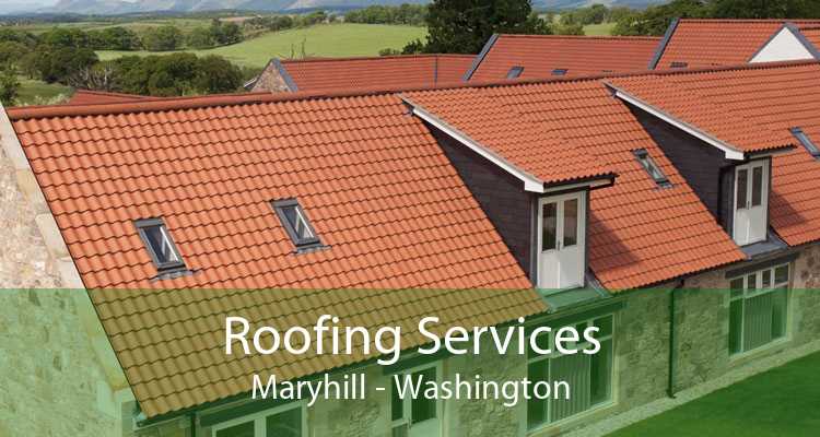 Roofing Services Maryhill - Washington