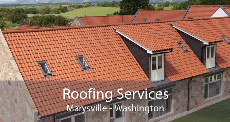 Roofing Services Marysville - Washington