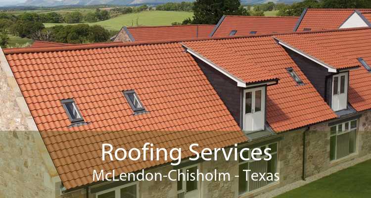 Roofing Services McLendon-Chisholm - Texas