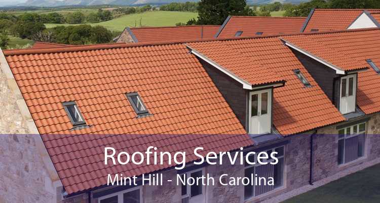 Roofing Services Mint Hill - North Carolina