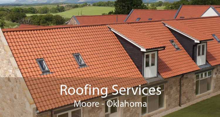 Roofing Services Moore - Oklahoma