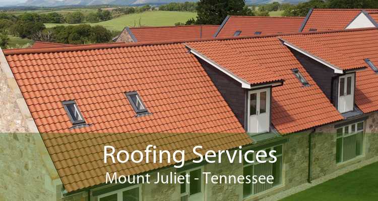 Roofing Services Mount Juliet - Tennessee