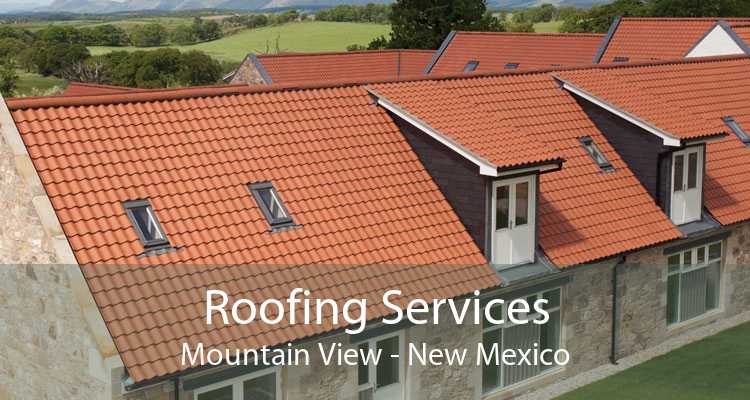 Roofing Services Mountain View - New Mexico