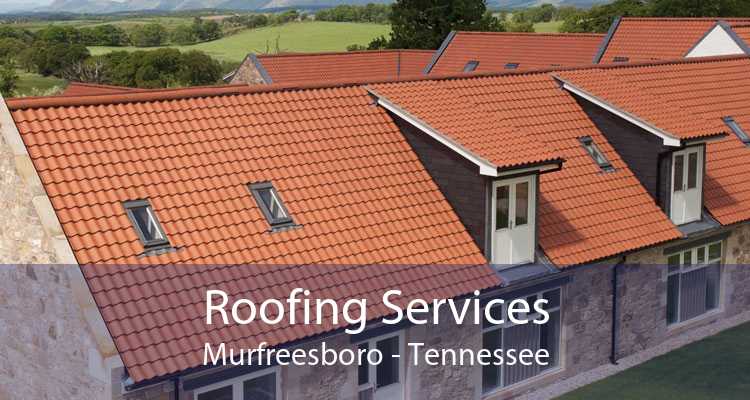 Roofing Services Murfreesboro - Tennessee
