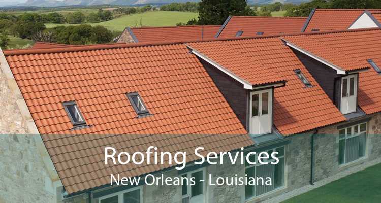 Roofing Services New Orleans - Louisiana
