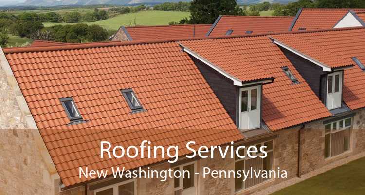 Roofing Services New Washington - Pennsylvania