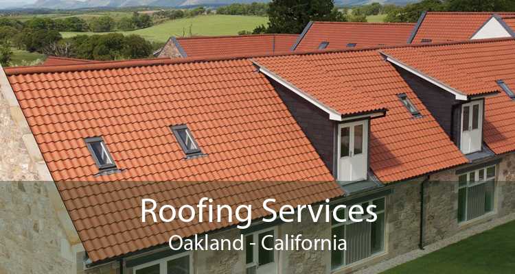 Roofing Services Oakland - California