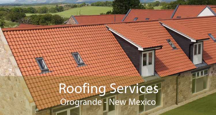 Roofing Services Orogrande - New Mexico