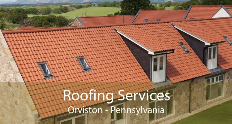 Roofing Services Orviston - Pennsylvania