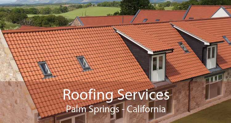 Roofing Services Palm Springs - California