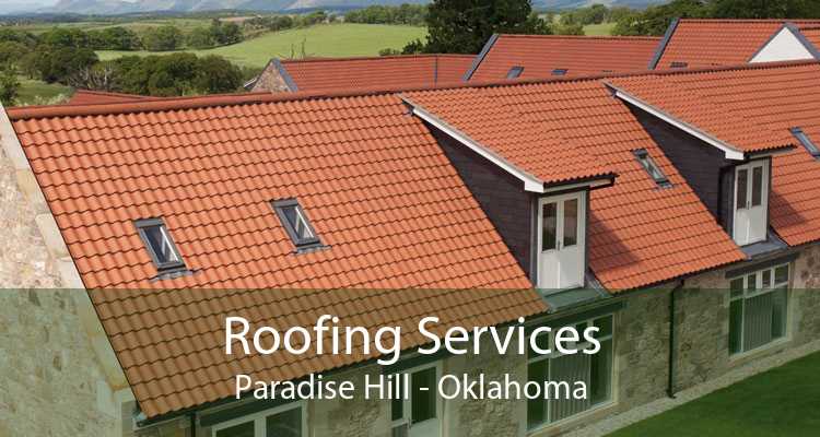 Roofing Services Paradise Hill - Oklahoma