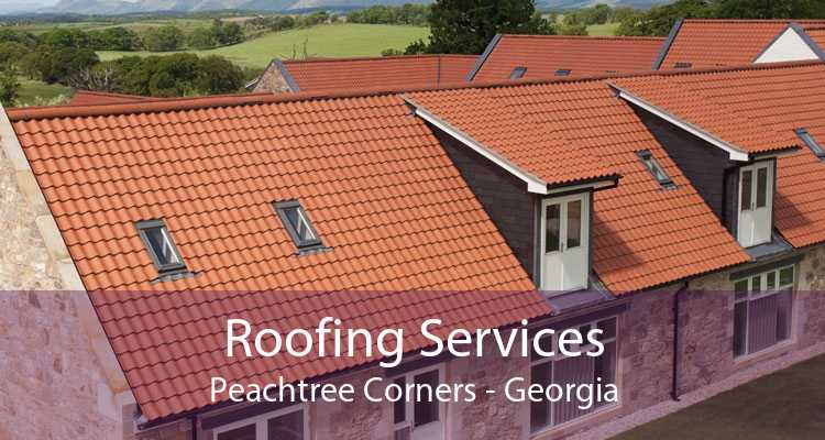 Roofing Services Peachtree Corners - Georgia