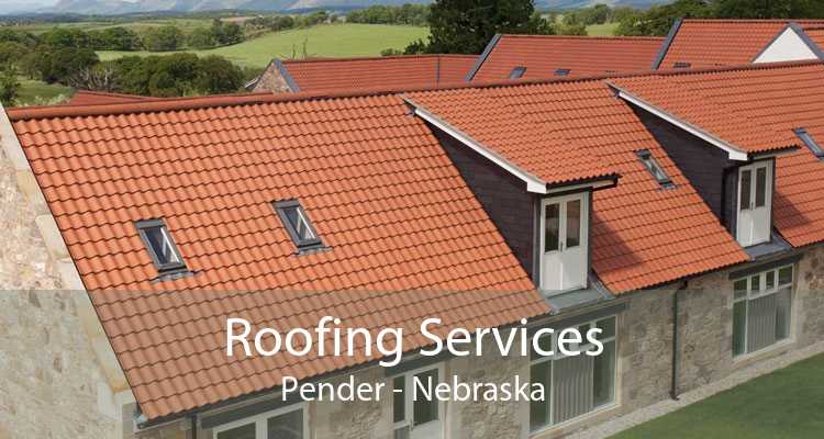 Roofing Services Pender - Nebraska