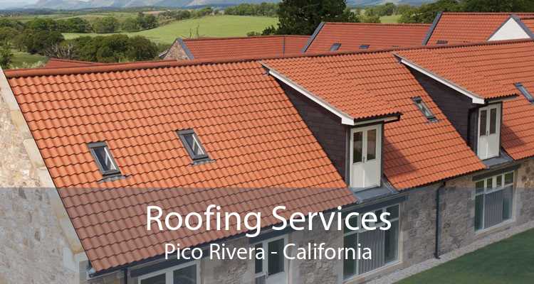 Roofing Services Pico Rivera - California