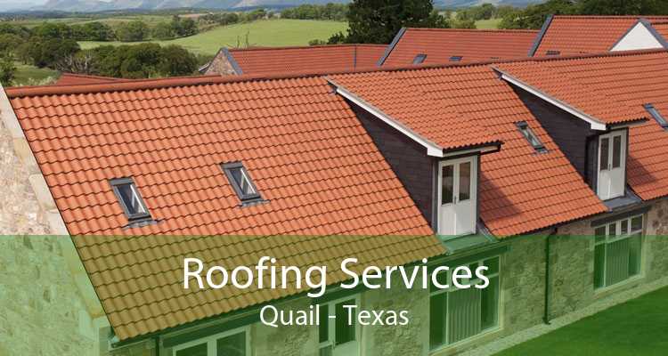 Roofing Services Quail - Texas