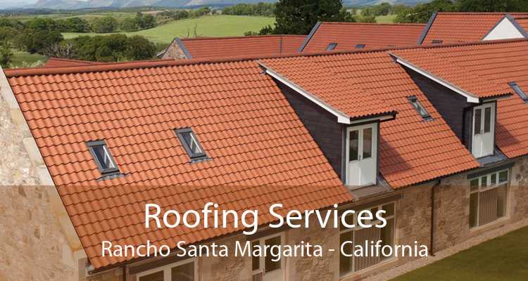 Roofing Services Rancho Santa Margarita - California