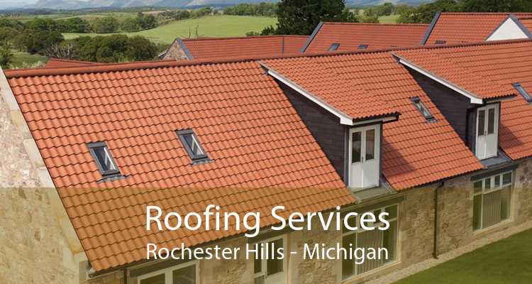 Roofing Services Rochester Hills - Michigan