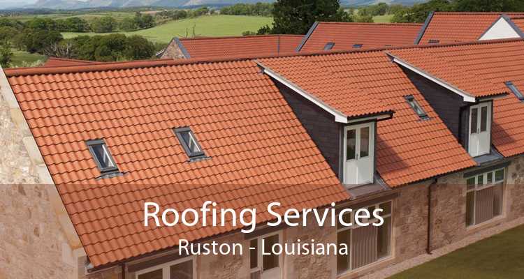 Roofing Services Ruston - Louisiana