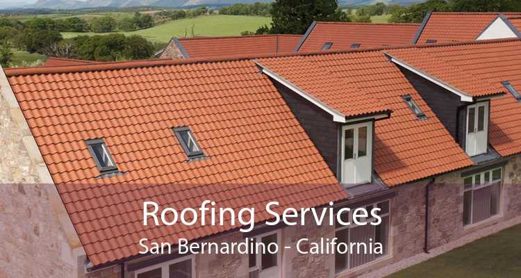 Roofing Services San Bernardino - California