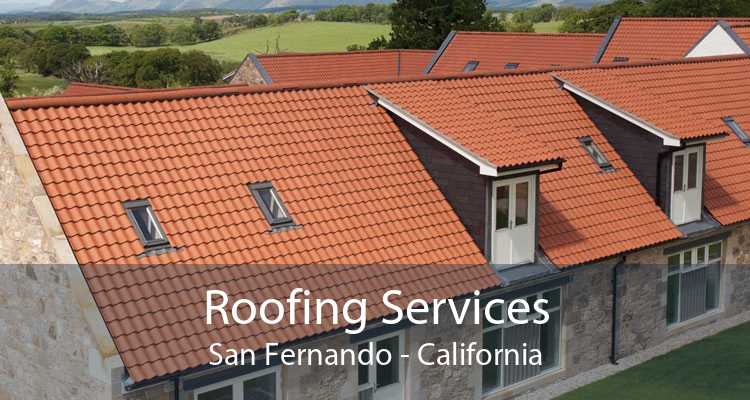 Roofing Services San Fernando - California