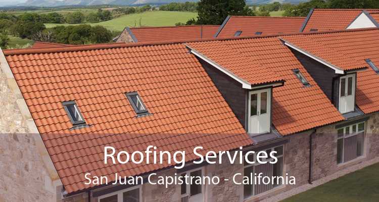 Roofing Services San Juan Capistrano - California