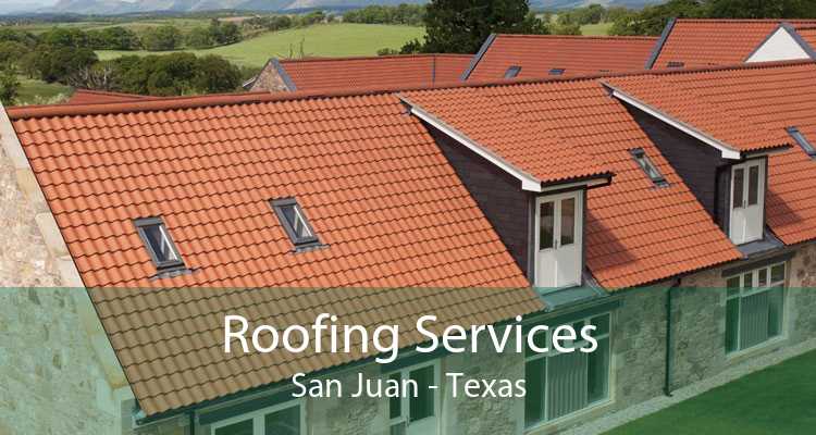 Roofing Services San Juan - Texas