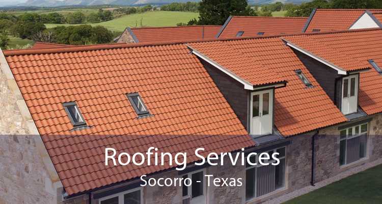 Roofing Services Socorro - Texas