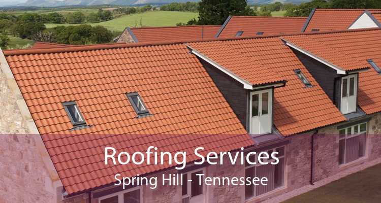 Roofing Services Spring Hill - Tennessee