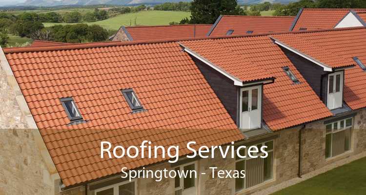Roofing Services Springtown - Texas