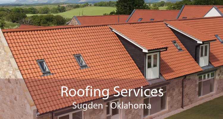 Roofing Services Sugden - Oklahoma