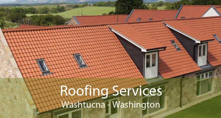 Roofing Services Washtucna - Washington