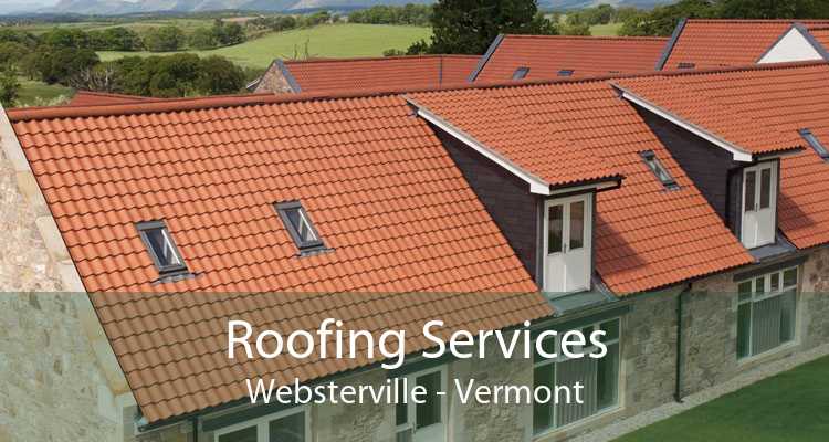 Roofing Services Websterville - Vermont