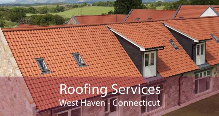 Roofing Services West Haven - Connecticut