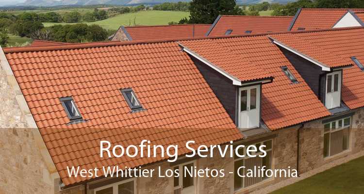 Roofing Services West Whittier Los Nietos - California