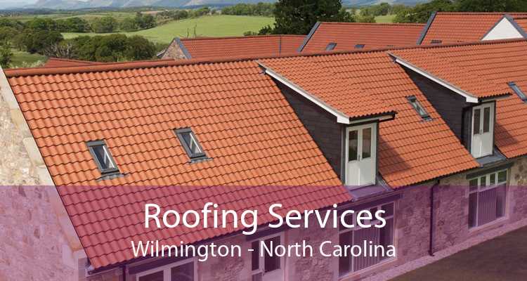 Roofing Services Wilmington - North Carolina