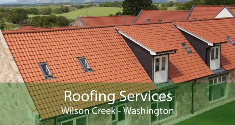 Roofing Services Wilson Creek - Washington