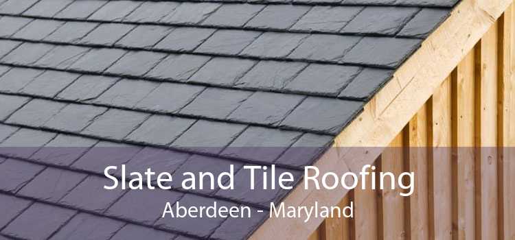 Slate and Tile Roofing Aberdeen - Maryland