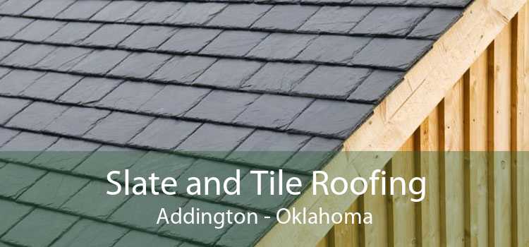 Slate and Tile Roofing Addington - Oklahoma