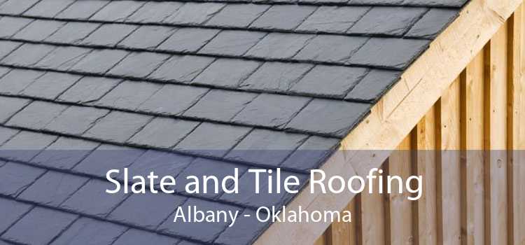 Slate and Tile Roofing Albany - Oklahoma