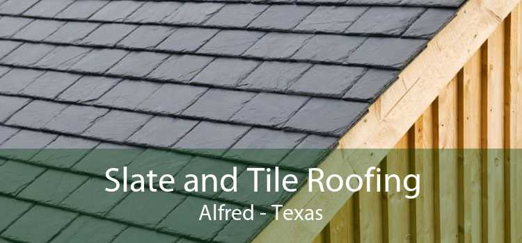 Slate and Tile Roofing Alfred - Texas