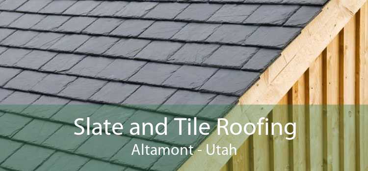 Slate and Tile Roofing Altamont - Utah
